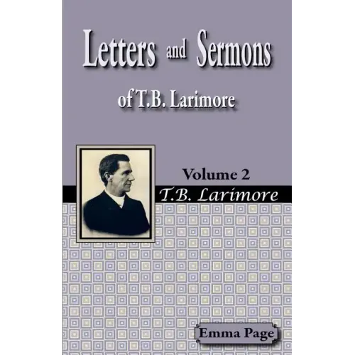 Letters and Sermons of T.B. Larimore Vol. 2 - Paperback