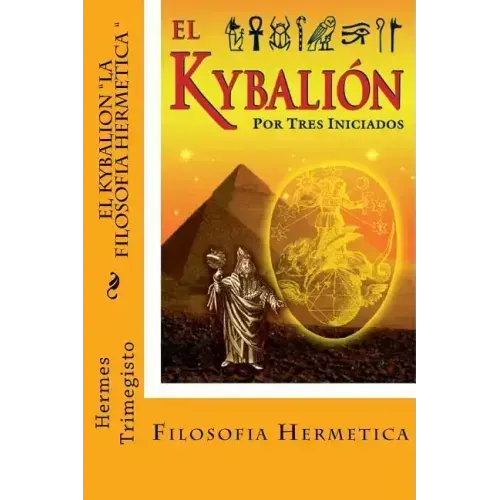 El Kybalion- La Filosofia Hermetica (Spanish) Edition