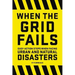 When the Grid Fails: Easy Action Steps When Facing Urban and Natural Disasters