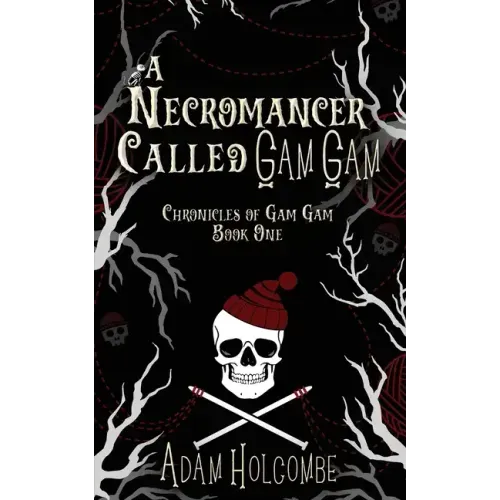 A Necromancer Called Gam Gam