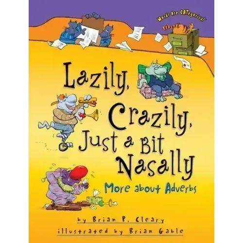Lazily, Crazily, Just a Bit Nasally: More about Adverbs