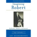 Imagining Robert: My Brother, Madness, and Survival: A Memoir