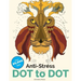 Anti-Stress Dot To Dot: Relaxing & Inspirational Adult Dot To Dot Colouring Book