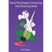 Daryl The Dragon Coloring And Drawing Book: Dragon Coloring And Tracing Book For Kids ages 3-8