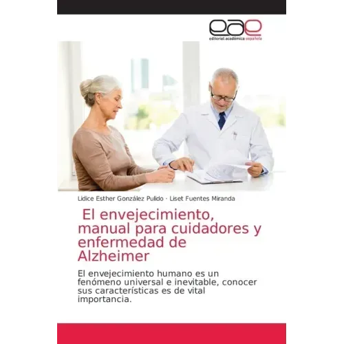 El envejecimiento, manual para cuidadores y enfermedad de Alzheimer