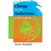 Change for the Audacious: a doer's guide to Large Systems Change for flourishing futures