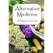 Alternative Medicine: A Beginners Guide to Alternative Medicine