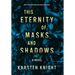 This Eternity of Masks and Shadows
