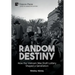 Random Destiny: How the Vietnam War Draft Lottery Shaped a Generation