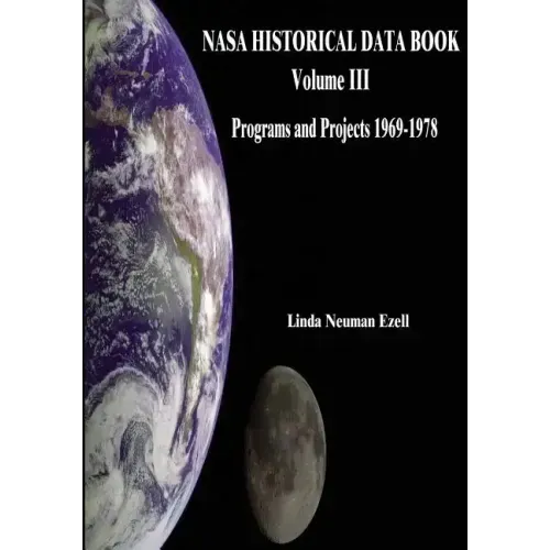 NASA Historical Data Book: Volume III: Programs and Projects 1969-1978