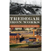 Tredegar Iron Works: Richmond's Foundry on the James