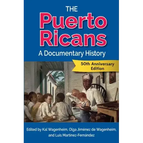 The Puerto Ricans: A Documentary History