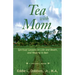 Tea with Mom: Spiritual Lessons on Life and Death, and Healing in Bali