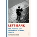 Left Bank: Art, Passion, and the Rebirth of Paris, 1940-50