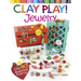 Clay Play! Jewelry: Over 40 Awesome Projects!