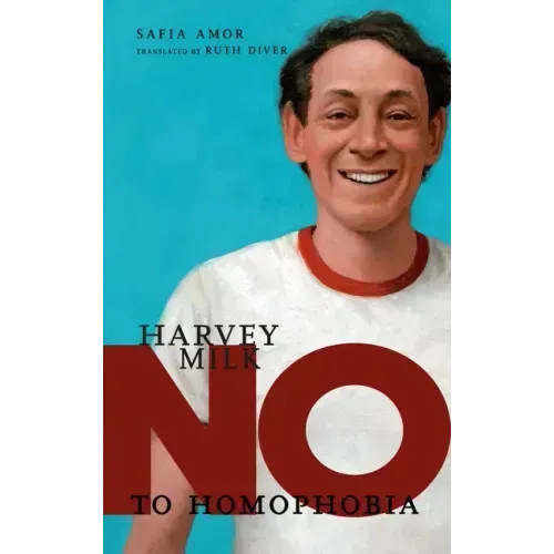 Harvey Milk: No to Homophobia