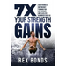 7X Your Strength Gains Even If You're a Man, Woman or Clueless Beginner Over 50: Bodyweight Training Exercises and Workouts A.K.A. Calisthenics