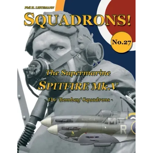 The Supermarine Spitfire Mk. V: The 'Bombay' Squadrons