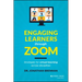 Engaging Learners Through Zoom: Strategies for Virtual Teaching Across Disciplines