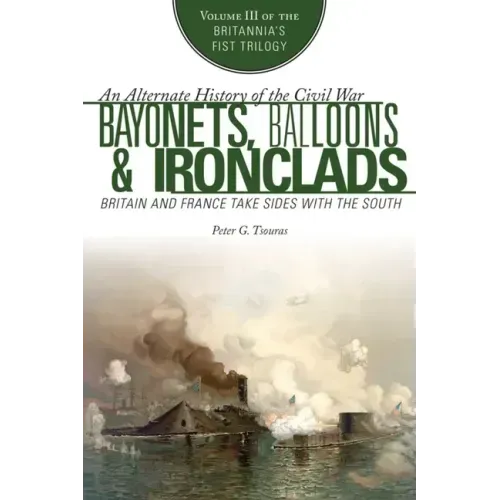 Bayonets, Balloons & Ironclads: Britain and France Take Sides with the South