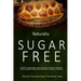Naturally Sugar-Free - Sweet & Savory Breads and Weeknight Dinners Cookbook: Delicious Sugar-Free and Diabetic-Friendly Recipes for the Health-Conscio