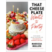 That Cheese Plate Wants to Party: Festive Boards, Spreads, and Recipes with the Cheese by Numbers Method