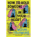 How to Hold Someone in Your Heart