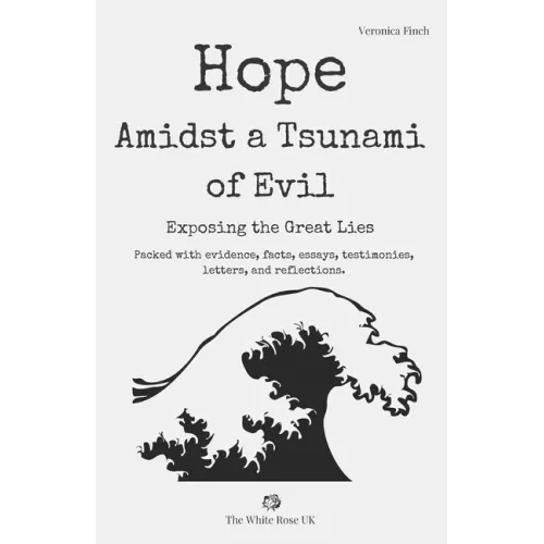 Hope Amidst a Tsunami of Evil: Exposing the Great Lies