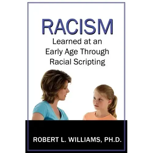 Racism Learned at an Early Age Through Racial Scripting: Racism at an Early Age