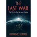 The Last War: The War No One Has Seen Coming