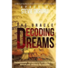 Decoding Dreams: Understanding the prophetic meaning of your dreams and battling the outcome