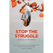 Stop The Struggle