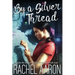 By a Silver Thread: DFZ Changeling Book 1