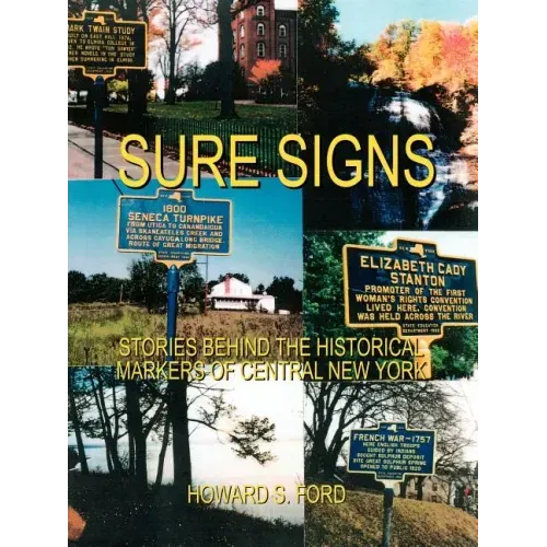Sure Signs: Stories Behind the Historical Markers of Central New York: Central New York