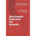 Stochastic Calculus for Quants: Questions and Answers