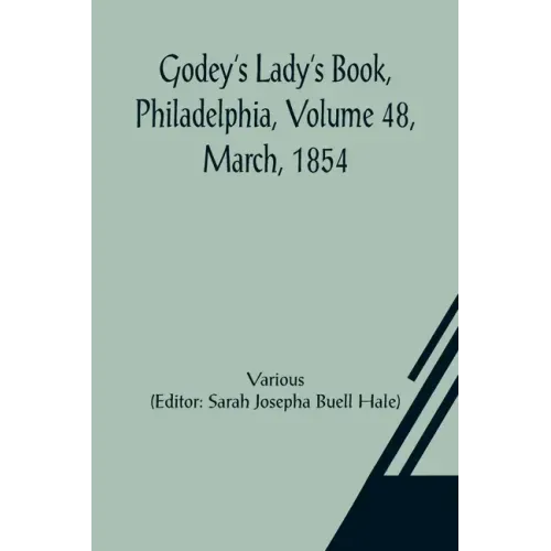 Godey's Lady's Book, Philadelphia, Volume 48, March, 1854