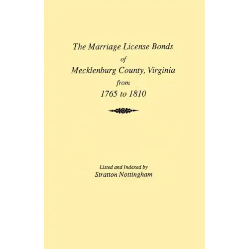 Marriages of Mecklenburg County [Virginia] from 1765 to 1810