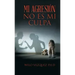 Mi Agresión No Es Mi Culpa