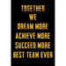 Together We Dream More - Achieve More - Succeed More - Best Team Ever: Appreciation Gifts for Employees - Team - Thank You Gifts for Team Members - Wo