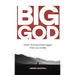 Big God: When God becomes bigger than your reality