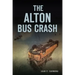 The Alton Bus Crash