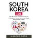 South Korea 101: The Life lessons, Economic lessons and Philosophies I learned from Korean People and the Korean Culture