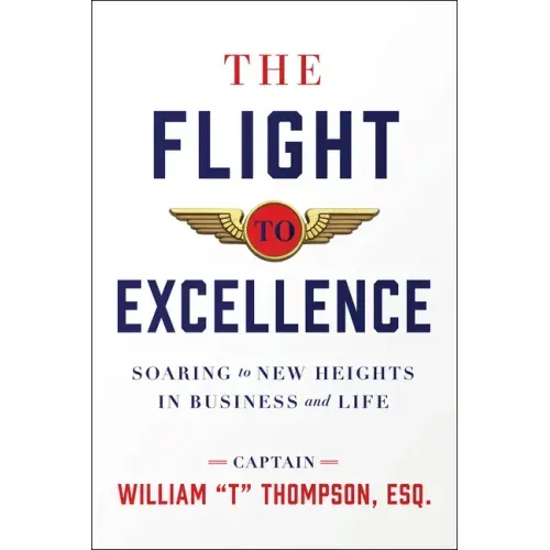 The Flight to Excellence: Soaring to New Heights in Business and Life