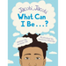 Jacobi Jacobi What Can I Be...?