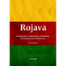 Rojava: An Alternative to Imperialism, Nationalism, and Islamism in the Middle East (An introduction)
