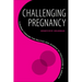 Challenging Pregnancy: A Journey Through the Politics and Science of Healthcare in America