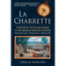 La Charrette: A History of the Village Gateway to the American Frontier Visited by Lewis and Clark, Daniel Boone, Zebulon Pike