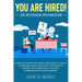 You Are Hired! Job Interview Preparation: Stand Out From the Crowd, Know Exactly What to Answer, Show Them What You're Worth and Get Your Dream Job +