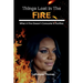 Things Lost In The Fire: What A Fire Doesn't Consume It Purifies