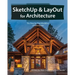 SketchUp & LayOut for Architecture: The Step by Step Workflow of Nick Sonder